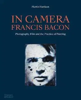 Dejiny, teória umenia In Camera - Francis Bacon - Martin Harrison