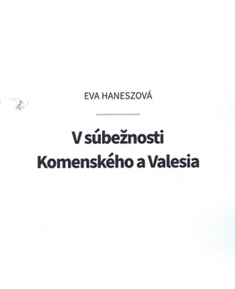 Osobnosti V súbežnosti Komenského a Valesia - Eva Haneszová