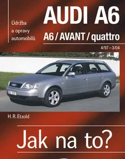 Auto, moto Audi A6 /Avant/quattro od 4/97 do 3/04 - Hans-Rüdiger Etzold