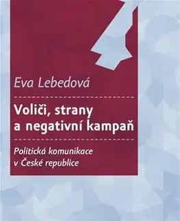 Politológia Voliči, strany a negativní kampaň - Eva Lebedová