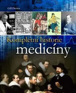 História - ostatné Kompletní historie medicíny - Gill Devies