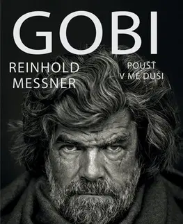 Cestopisy Gobi - Poušť v mé duši - Reinhold Messner
