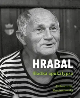 Biografie - ostatné Hrabal: Sladká apokalypsa - Aleksander Kaczorowski
