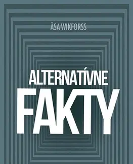 Filozofia Alternatívne fakty - Asa Wikforss