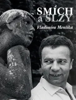 Biografie - ostatné Smích a slzy Vladimíra Menšíka - Slávka Kopecká