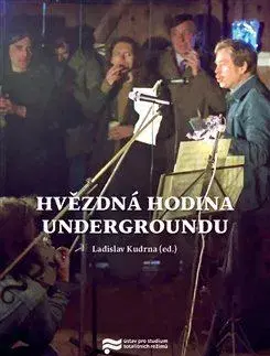 Slovenské a české dejiny Hvězdná hodina Undergroundu - Ladislav Kudrna