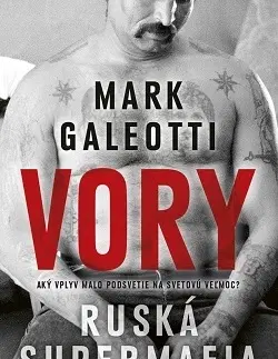 Mafia, podsvetie Vory - Ruská supermafia - Mark Galeotti,Patrick Frank