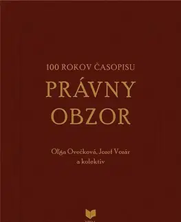 Slovenské a české dejiny 100 rokov časopisu Právny obzor 1917-2017 - Oľga Ovečková,Jozef Vozár