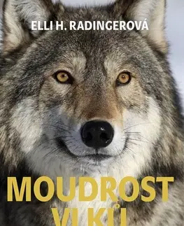 Biológia, fauna a flóra Moudrost vlků - Elli H. Radinger