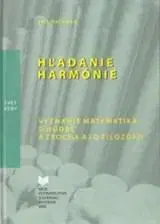 Matematika, logika Hľadanie harmónie - Ján Haluška