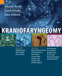 Medicína - ostatné Kraniofaryngeomy - David Netuka,Mikuláš Kosák,Jana Ježková