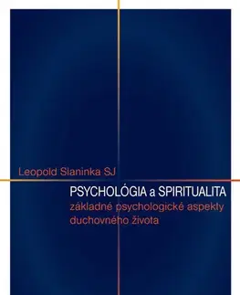 Náboženstvo - ostatné Psychológia a spiritualita - Leopold Slaninka SJ