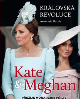 Biografie - ostatné Kate a Meghan Královská revoluce - Anastázie Harris