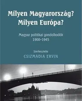 Politológia Milyen Magyarország? Milyen Európa? - Ervin Csizmadia