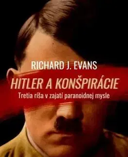 Druhá svetová vojna Hitler a konšpirácie - Richard J. Evans