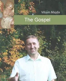 Kresťanstvo The Gospel according to me - Viliam Majda