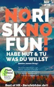 Biznis a kariéra No Risk No Fun! Habe Mut & tu was du willst - Simone Janson