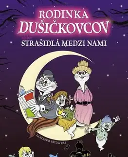 Dobrodružstvo, napätie, western Rodinka Dušičkovcov alebo Strašidlá medzi nami - Sandra Vebrová
