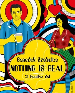 Beletria - ostatné Nothing Is Real - 21 Beatles-dal - Szabolcs Benedek