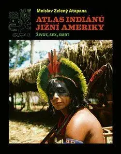 Svetové dejiny, dejiny štátov Atlas indiánů Jižní Ameriky - Mnislav Zelený-Atapana