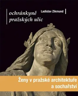 Umenie - ostatné Ochránkyně pražských ulic - Zikmund Ladislav