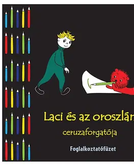 Príprava do školy, pracovné zošity Laci és az oroszlán ceruzaforgatója - Veronika Marék