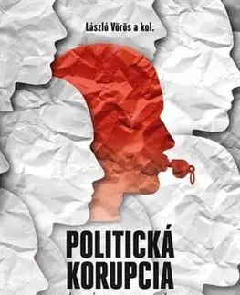 Slovenské a české dejiny Politická korupcia na území Slovenska a Čiech v 19.a 20. storočí - László Vörös