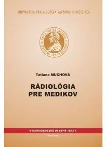 Pre vysoké školy Rádiológia pre medikov - Tatiana Muchová
