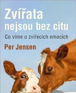 Zvieratá, chovateľstvo - ostatné Zvířata nejsou bez citu - Jensen Per