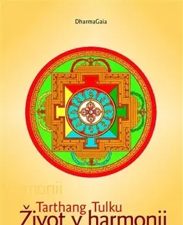 Masáže, wellnes, relaxácia Život v harmonii, 2. vydání - Tarthang Tulku