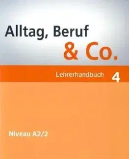 Učebnice a príručky Alltag, Beruf & Co. 4 A2/2 Lehrerhandbuch - Norbert Becker,Jörg Braunert