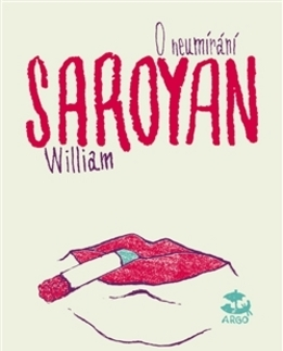 Eseje, úvahy, štúdie O neumírání - Saroyan William