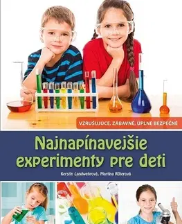 Encyklopédie pre deti a mládež - ostatné Najnapínavejšie experimenty pre deti - Kerstin Landwehr,Martina Rüter