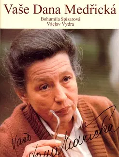 Biografie - ostatné Vaše Dana Medřická - Bohumila Spisarová,Václav Vydra