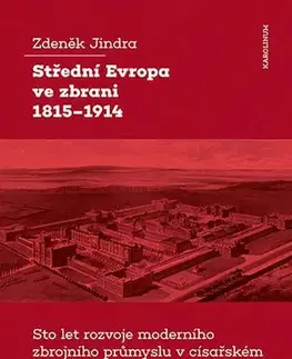 História - ostatné Střední Evropa ve zbrani 1815-1914 - Zdeněk Jindra