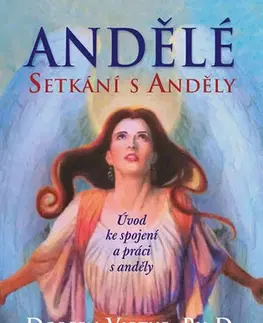 Anjeli Andělé: Setkání s anděly 2. vydání - Doreen Virtue