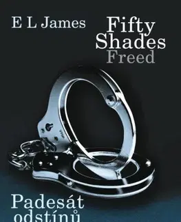 Erotická beletria Fifty Shades Freed: Padesát odstínů svobody - E L James