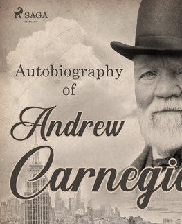 Biografie - ostatné Saga Egmont Autobiography of Andrew Carnegie (EN)