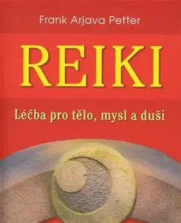 Zdravie, životný štýl - ostatné Reiki - léčba pro tělo, mysl a duši - Frank Arjava Petter
