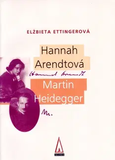 Biografie - ostatné Hannah Arendtová- Martin Heidegger - Elzbieta Ettingerová