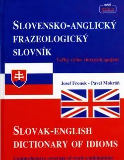 Slovníky Slovensko-anglický frazeologický slovník - Josef Fronek,Pavel Mokráň