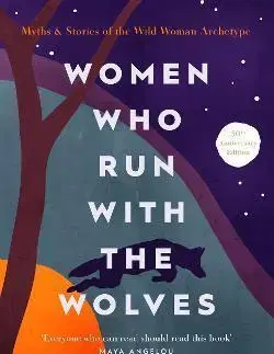Duchovný rozvoj Women Who Run With The Wolves - Clarissa Pinkola Estés