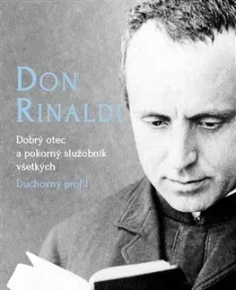 Biografie - ostatné Don Rinaldi. Dobrý otec a služobník všetkých - Pierluigi Cameroni