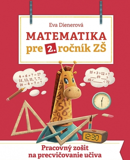 Matematika Matematika pre 2. ročník ZŠ: PZ na precvičovanie učiva - Eva Dienerová