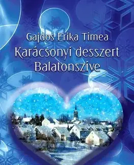 Romantická beletria Karácsonyi desszert Balatonszíve - Erika Tímea Gajdos