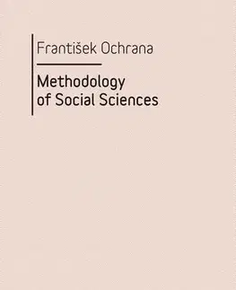 Sociológia, etnológia Methodology of Social Sciences - František Ochrana