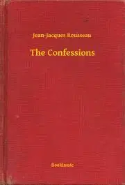 Svetová beletria The Confessions - Rousseau Jean-Jacques