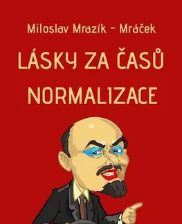 Humor a satira Lásky za časů normalizace - Miloslav Mrazík - Mráček