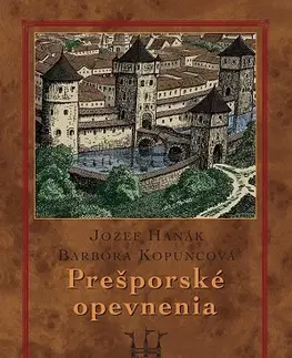 Slovenské a české dejiny Prešporské opevnenia - Sylvia Kopuncová,Dušan Hanák
