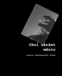 Česká poézia Chci ukrást měsíc - Lisa-Anna Žáková